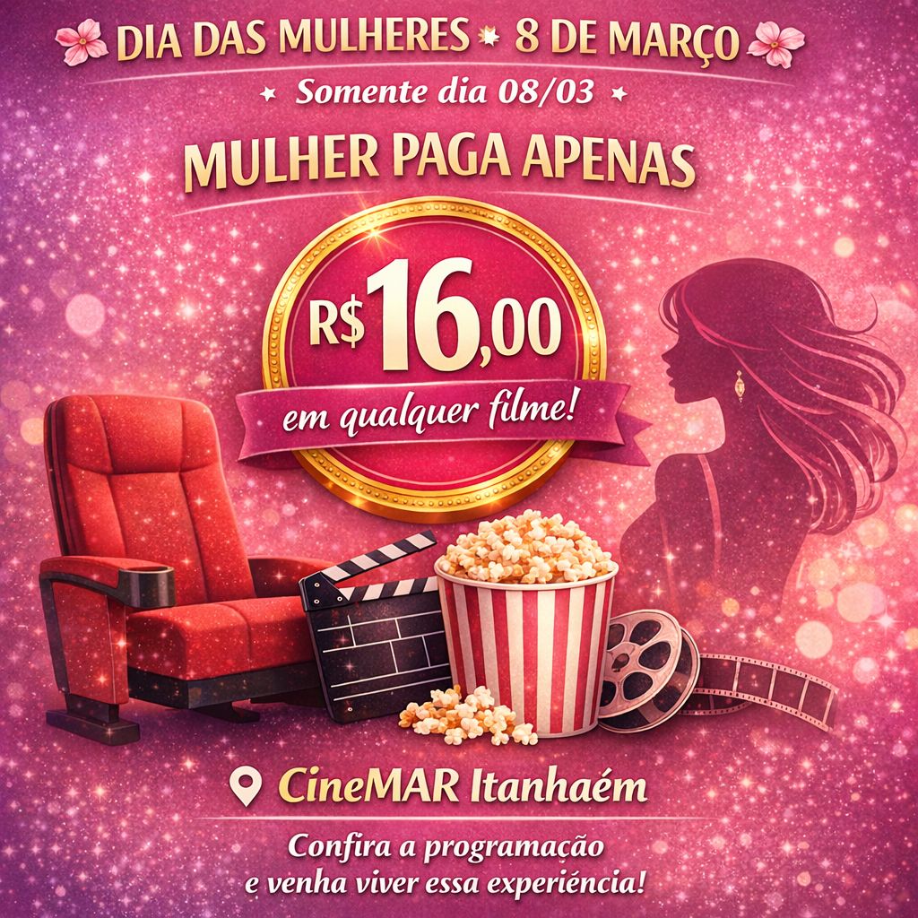 Cinemar Itanhaém - Dia Internacional da Mulher